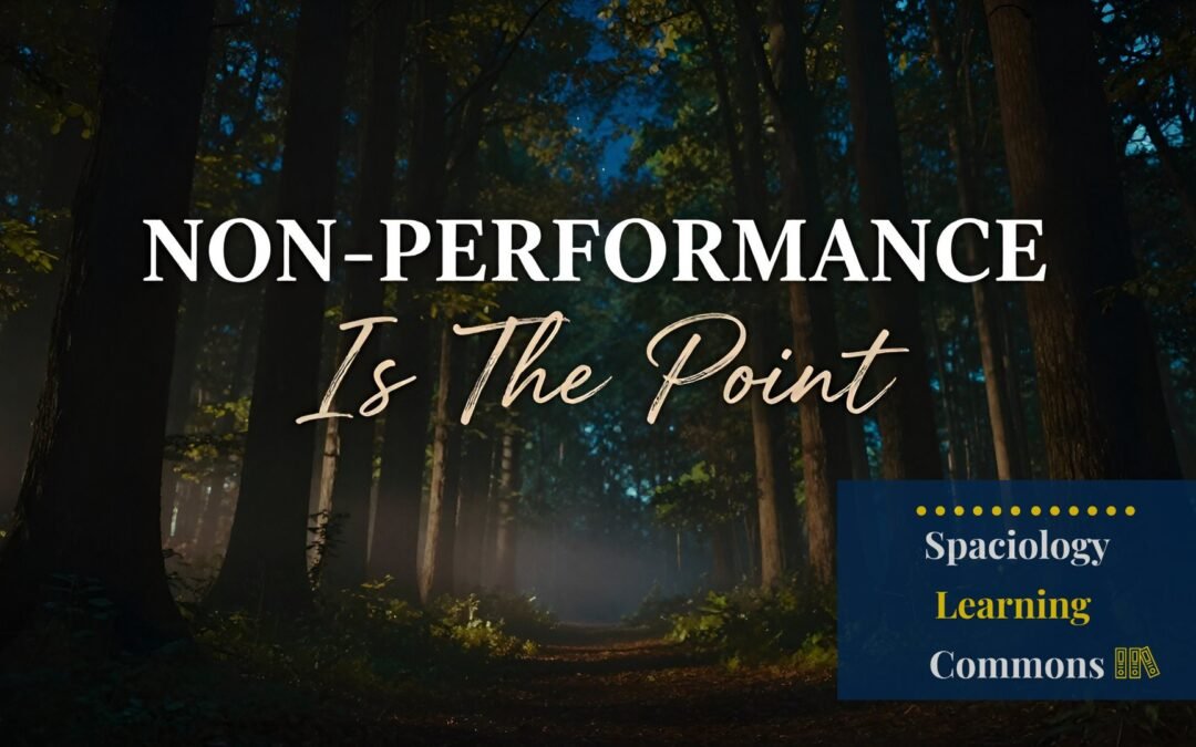 Non-Performance is the Point